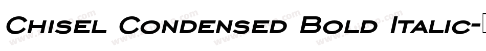 Chisel Condensed Bold Italic字体转换